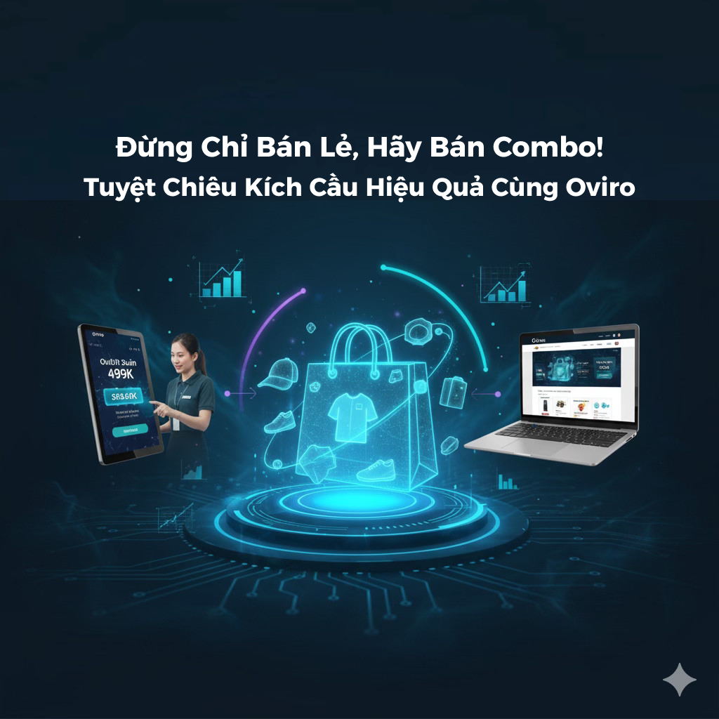 “Đừng chỉ bán lẻ, hãy bán Combo!”